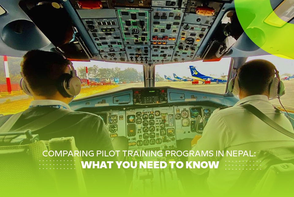 Comparing Pilot Training Programs in Nepal: What You Need to Know